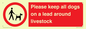 IV7277: Please keep all dogs on a lead around livestock