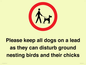 IV7279: Please keep all dogs on a lead as they can disturb ground nesting birds and their chicks