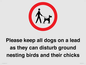 IV7279: Please keep all dogs on a lead as they can disturb ground nesting birds and their chicks
