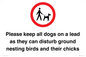 IV7279: Please keep all dogs on a lead as they can disturb ground nesting birds and their chicks
