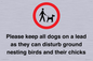 IV7279: Please keep all dogs on a lead as they can disturb ground nesting birds and their chicks