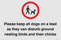 IV7279: Please keep all dogs on a lead as they can disturb ground nesting birds and their chicks