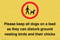 IV7279: Please keep all dogs on a lead as they can disturb ground nesting birds and their chicks