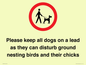 IV7279: Please keep all dogs on a lead as they can disturb ground nesting birds and their chicks