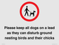 IV7279: Please keep all dogs on a lead as they can disturb ground nesting birds and their chicks