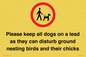 IV7279: Please keep all dogs on a lead as they can disturb ground nesting birds and their chicks