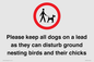 IV7279: Please keep all dogs on a lead as they can disturb ground nesting birds and their chicks