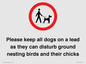 IV7279: Please keep all dogs on a lead as they can disturb ground nesting birds and their chicks