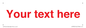 IV7872: Custom blank information sign. Red text, plain background