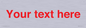 IV7872: Custom blank information sign. Red text, plain background