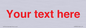 IV7872: Custom blank information sign. Red text, plain background
