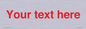 IV7872: Custom blank information sign. Red text, plain background