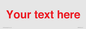 IV7872: Custom blank information sign. Red text, plain background