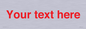 IV7872: Custom blank information sign. Red text, plain background