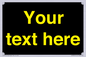 IV7874: Custom blank information sign. Yellow text, black background