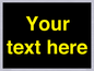 IV7874: Custom blank information sign. Yellow text, black background