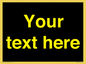 IV7874: Custom blank information sign. Yellow text, black background