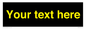 IV7874: Custom blank information sign. Yellow text, black background
