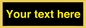 IV7874: Custom blank information sign. Yellow text, black background