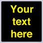 IV7874: Custom blank information sign. Yellow text, black background