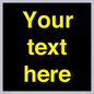 IV7874: Custom blank information sign. Yellow text, black background