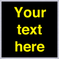 IV7874: Custom blank information sign. Yellow text, black background