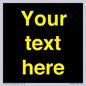 IV7874: Custom blank information sign. Yellow text, black background