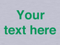 IV7875: Custom blank information sign. Green text, plain background