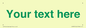 IV7875: Custom blank information sign. Green text, plain background