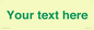 IV7875: Custom blank information sign. Green text, plain background