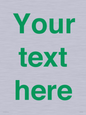 IV7875: Custom blank information sign. Green text, plain background