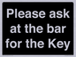 KT13193: Please ask at the bar for the Key