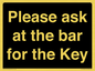 KT13193: Please ask at the bar for the Key