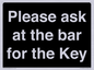 KT13193: Please ask at the bar for the Key