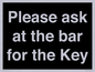 KT13193: Please ask at the bar for the Key