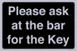 KT13193: Please ask at the bar for the Key