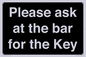KT13193: Please ask at the bar for the Key