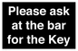 KT13193: Please ask at the bar for the Key