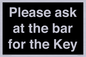 KT13193: Please ask at the bar for the Key