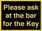 KT13193: Please ask at the bar for the Key
