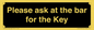 KT13193: Please ask at the bar for the Key