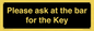 KT13193: Please ask at the bar for the Key