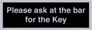 KT13193: Please ask at the bar for the Key