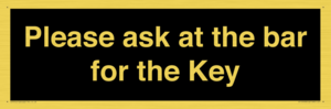 KT13193: Please ask at the bar for the Key
