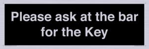 KT13193: Please ask at the bar for the Key