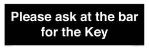 KT13193: Please ask at the bar for the Key