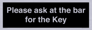 KT13193: Please ask at the bar for the Key