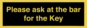 KT13193: Please ask at the bar for the Key