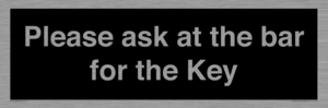 KT13193: Please ask at the bar for the Key