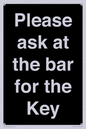 KT13193: Please ask at the bar for the Key